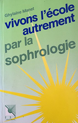 VIVONS L'ECOLE AUTREMENT PAR LA SOPHROLOGIE