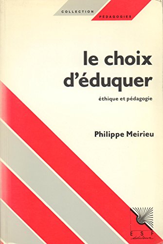 Imagen de archivo de Le choix d'duquer : Ethique et pdagogie a la venta por Better World Books