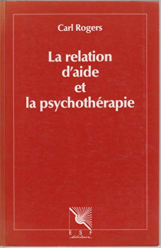 Beispielbild fr La Relation D'aide Et La Psychothrapie zum Verkauf von RECYCLIVRE