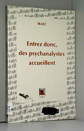 Beispielbild fr Entrez donc, des psychanalystes accueillent zum Verkauf von Chapitre.com : livres et presse ancienne
