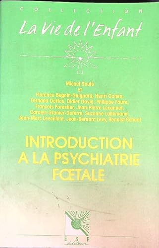 9782710109273: Introduction a la psychiatrie foetale (Vie de l'Enfant)