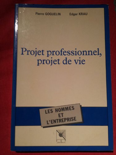 9782710109433: Projet professionnel et projet de vie (Hommes et Entre)