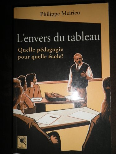 Stock image for L'envers du tableau : Quelle pdagogie pour quelle cole ? for sale by Librairie Th  la page