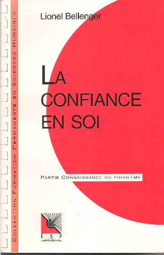 9782710110422: La confiance en soi: Connaissance du problme, applications pratiques