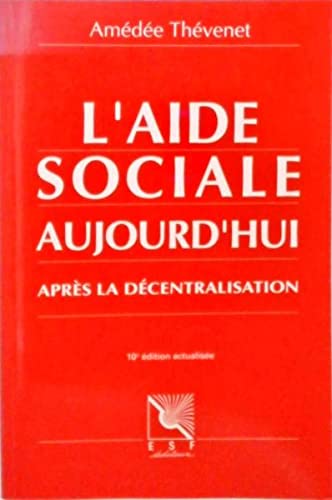 Beispielbild fr L'aide sociale aujourd'hui, aprs la dcentralisation zum Verkauf von Ammareal
