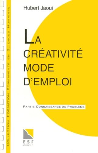 Beispielbild fr La Crativit mode d'emploi: Connaissance du problme ; applications pratiques zum Verkauf von medimops