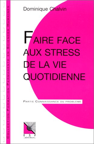 Stock image for Faire face aux stress de la vie quotidienne for sale by medimops