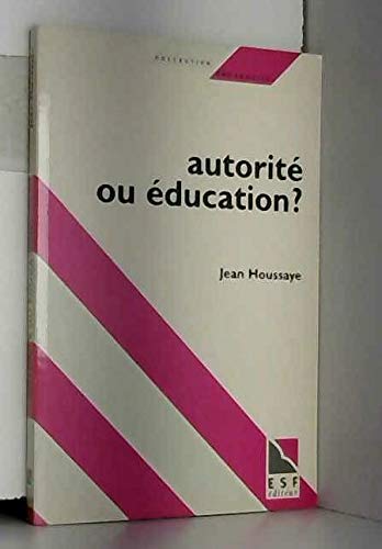 9782710111498: Autorite Ou Education ? Entre Savoir Et Socialisation : Le Sens De L'Education