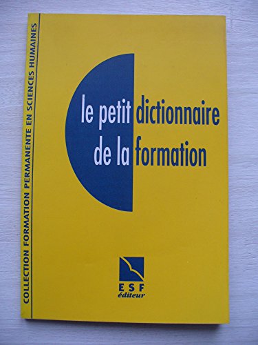 Beispielbild fr Petit dictionnaire de la formation zum Verkauf von Ammareal