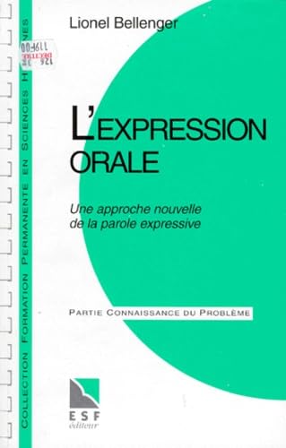 Stock image for L'EXPRESSION ORALE. Une approche nouvelle de la parole expressive for sale by Ammareal