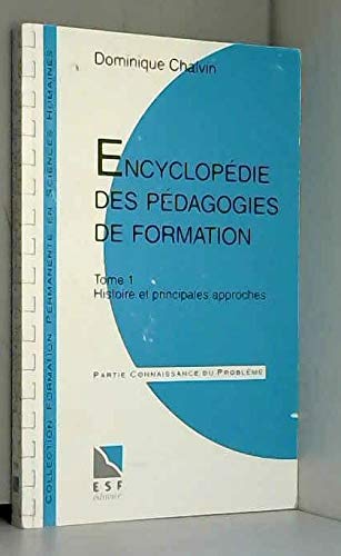 Imagen de archivo de ENCYCLOPEDIE DES PEDAGOGIES DE FORMATION. Tome 1, Histoire et principales approches a la venta por Ammareal