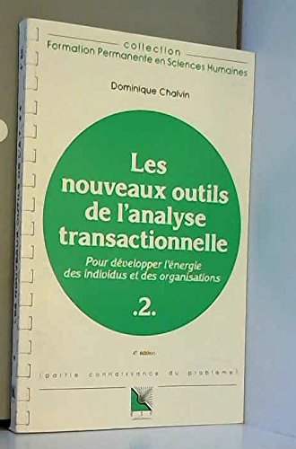 Beispielbild fr Les nouveaux outils de l'analyse transactionnelle zum Verkauf von Chapitre.com : livres et presse ancienne