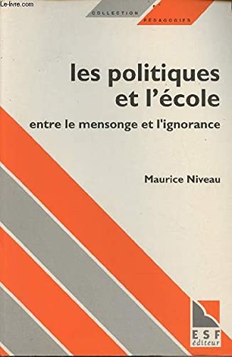 Stock image for Les Politiques et l'cole. Entre le mensonge et l'ignorance for sale by Ammareal