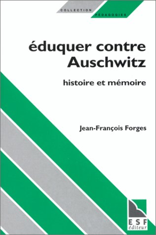 9782710112181: Eduquer Contre Auschwitz. Histoire Et Memoire, 2eme Edition Revue Et Corrigee