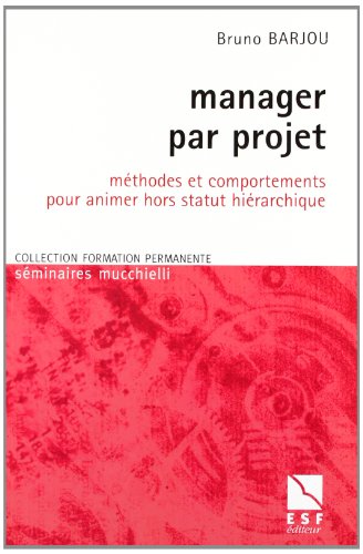 9782710112723: Manager par projet: Mthodes et comportements pour animer hors statut hirarchique: 0000