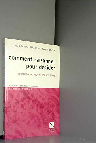 Beispielbild fr Comment raisonner pour dcider zum Verkauf von Librairie l'Aspidistra
