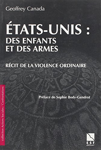 9782710113300: ETATS-UNIS, DES ENFANTS ET DES ARMES.: Rcit de la violence ordinaire
