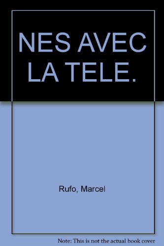 9782710113393: Nes Avec La Tele. " Ce Que Les Medias Ont Change Dans Le Comportement Des Enfants Et Ce Que Les Equipes Medico-Psychologiques Doivent En Savoir ", 26eme Journee Scientifique