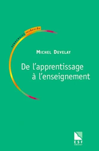 Beispielbild fr De l'apprentissage  l'enseignement Develay, M. zum Verkauf von irma ratnikaite