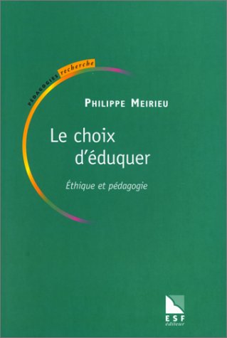 9782710113904: Le Choix D'Eduquer. Ethique Et Pedagogie