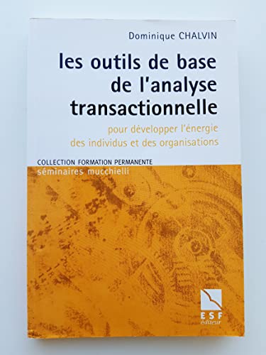 Stock image for LES OUTILS DE BASE DE L'ANALYSE TRANSACTIONNELLE : POUR DEVELOPPER L'ENERGIE for sale by medimops