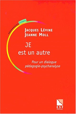 Stock image for Je est un autre : pour un dialogue pdagogie-psychanalyse for sale by Ammareal