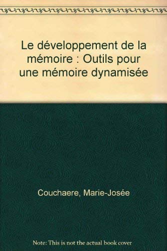 Stock image for Le dveloppement de la mmoire : Outils pour une mmoire dynamise for sale by medimops
