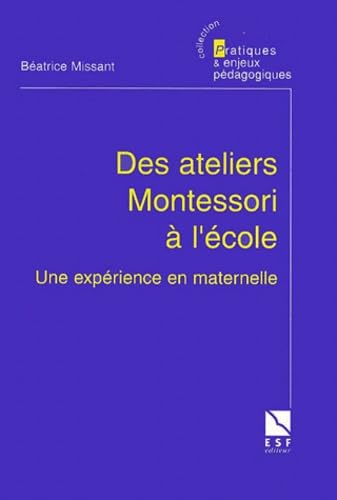 Stock image for Des Ateliers Montessori  L'cole : Une Exprience En Maternelle for sale by RECYCLIVRE