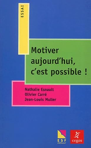 Stock image for Motiver aujourd'hui, c'est possible ! for sale by Ammareal