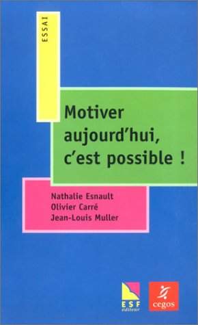 Stock image for Motiver aujourd'hui, c'est possible ! for sale by Ammareal