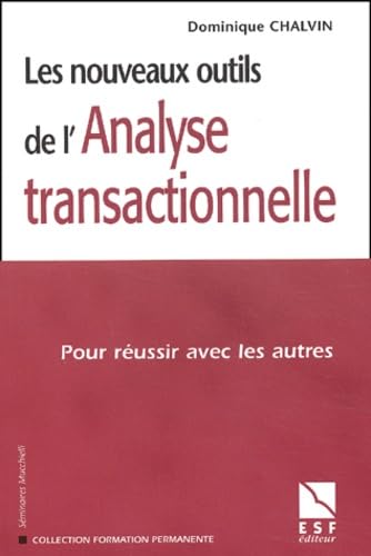 9782710115984: Les nouveaux outils de l'analyse transactionnelle (0000): Pour russir avec les autres