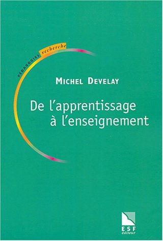 Beispielbild fr De L'apprentissage  L'enseignement : Pour Une pistmologie Scolaire zum Verkauf von RECYCLIVRE