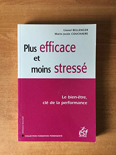 Stock image for Plus efficace et moins stress : Le bien-tre, cl de la performance for sale by medimops