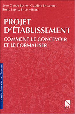 Stock image for Projet d'tablissement: Comment le concevoir et le formaliser, dans le secteur social et mdico-social for sale by Ammareal