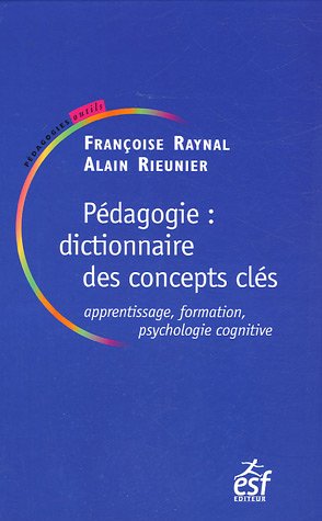 Imagen de archivo de Pdagogie : dictionnaire des concepts cls : Apprentissages, formation, psychologie cognitive a la venta por Ammareal