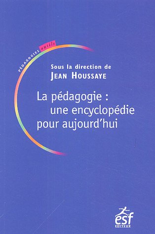 Beispielbild fr La pdagogie : une encyclopdie pour aujourd'hui zum Verkauf von Ammareal