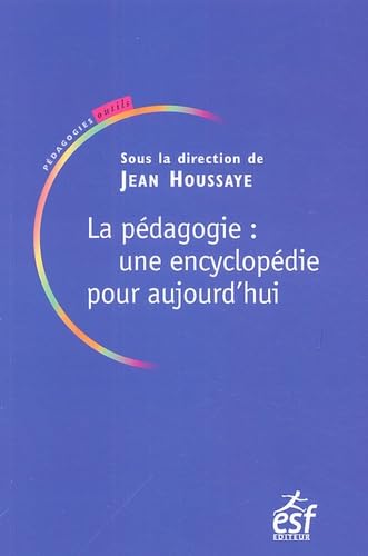 Stock image for La pdagogie : une encyclopdie pour aujourd'hui for sale by Ammareal