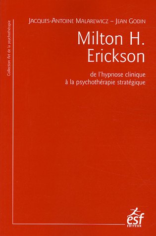 Beispielbild fr Milton H. Erickson : De L'hypnose Clinique  La Psychothrapie Stratgique zum Verkauf von RECYCLIVRE