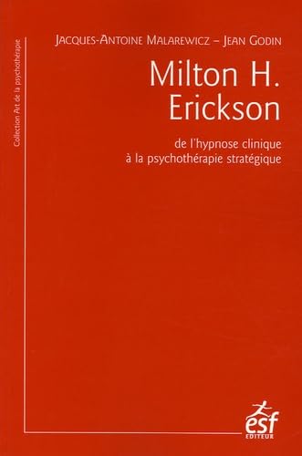 Stock image for Milton H. Erickson : De L'hypnose Clinique  La Psychothrapie Stratgique for sale by RECYCLIVRE