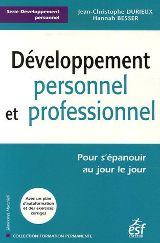 Stock image for Dveloppement personnel et professionnel : Pour s panouir au jour le jour for sale by medimops