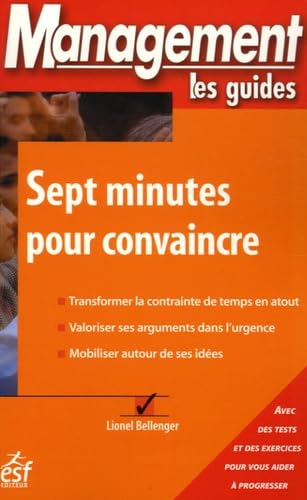 Beispielbild fr Sept minutes pour convaincre. transformer la contrainte. et avec des tests et des exercices. zum Verkauf von Chapitre.com : livres et presse ancienne