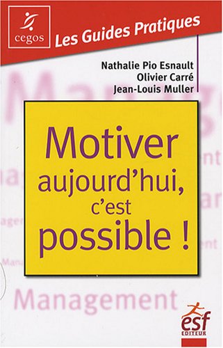 Stock image for Motiver aujourd'hui, c'est possible ! for sale by Ammareal