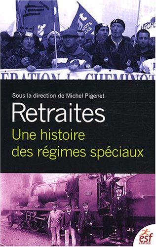 Stock image for Retraites : Une histoire des rgimes spciaux for sale by Ammareal