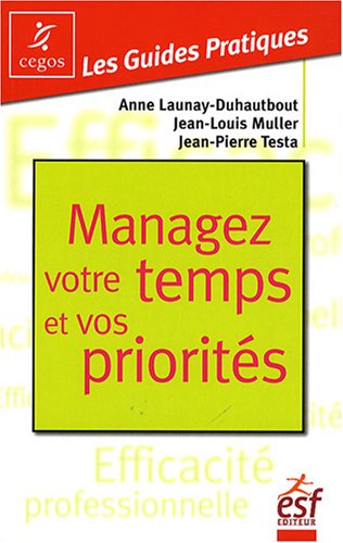 Stock image for Managez votre temps et vos priorits for sale by Ammareal