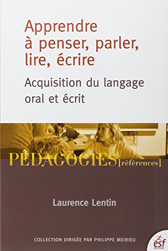 Apprendre Ã: penser, parler, lire, Ã©crire (9782710120001) by Lentin, Laurence