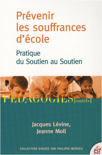 Stock image for Prvenir les souffrances d'cole : Pratique du Soutien au Soutien for sale by medimops