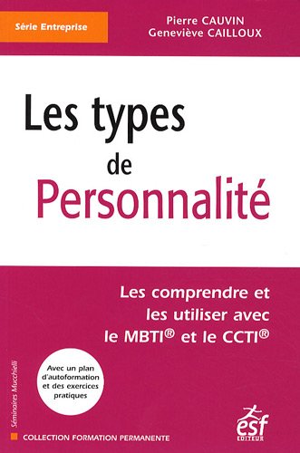 9782710120384: Les types de personnalit: Les comprendre et les utiliser avec le MBTI et le CCTI