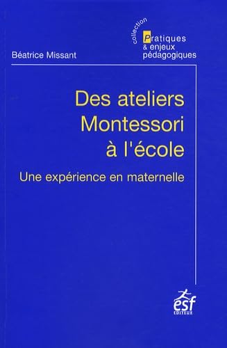 9782710120636: ATELIERS MONTESSORI A L ECOLE MATERNELLE: Une exprience en maternelle