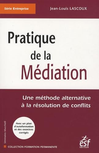 9782710120803: Pratique de la mdiation: Une mthode alternative  la rsolution des conflits