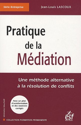 9782710120803: PRATIQUE DE LA MEDIATION NED: Une mthode alternative  la rsolution des conflits